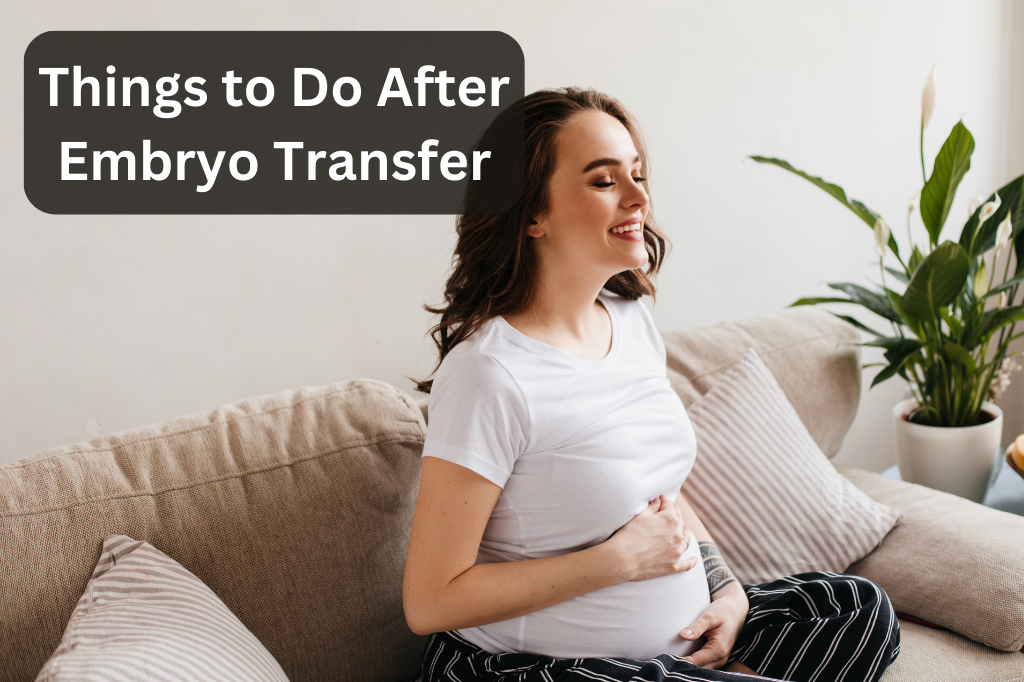 Things to Do After Embryo Transfer